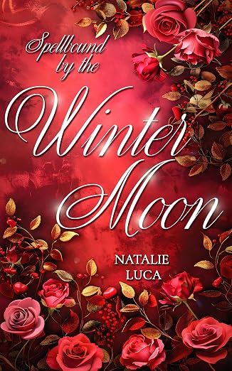 Spellbound by the Winter Moon: MoonSpellBound-Saga 5 von Natalie Luca