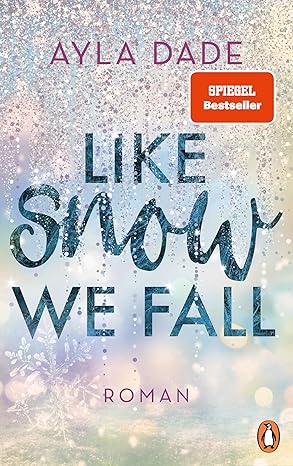 Like snow we fall von Ayla Dade