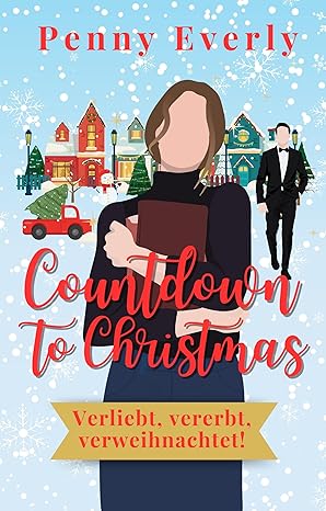 Countdown to Christmas - Verliebt, vererbt, verweihnachtet! von Penny Everly