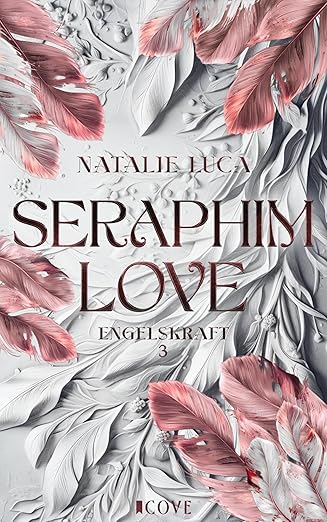 Seraphim Love (Engelskraft 3) von Natalie Luca