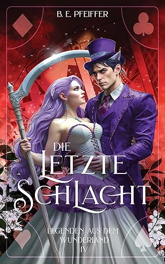 Die letzte Schlacht (Legenden aus dem Wunderland 4) von B. E. Pfeiffer