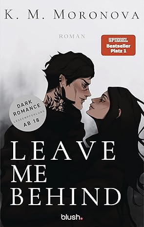 Leave Me Behind von K M Moronova