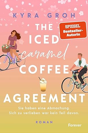 The Iced Caramel Coffee Agreement von Kyra Groh