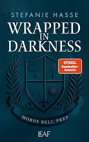 Wrapped in darkness (Horus-Bell-Prep-Reihe 1) von Stefanie Hasse