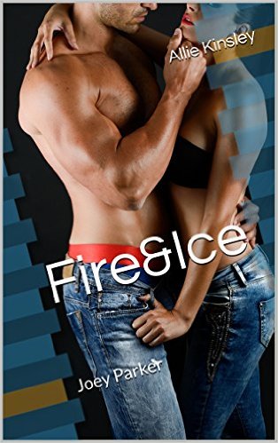 Fire & Ice 10 - Joey Parker von Allie Kinsley