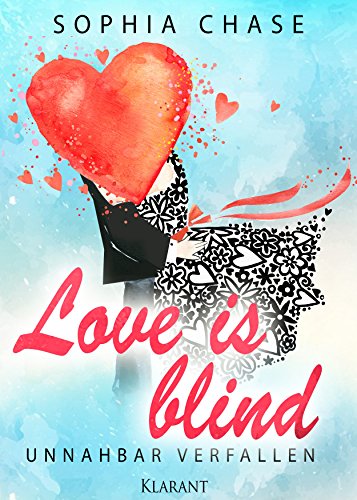 Love is blind. Unnahbar verfallen von Sophia Chase