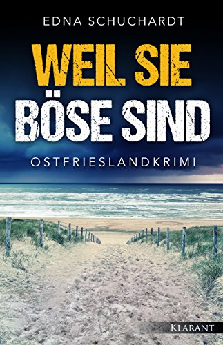 Weil sie böse sind. Ostfrieslandkrimi von Edna Schuchardt