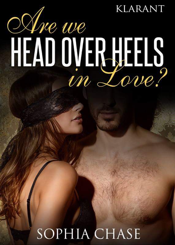Are we HEAD OVER HEELS in Love von Sophia Chase