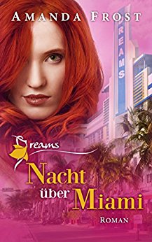Dreams - Nacht über Miami (Dreams 3) von Amanda Frost