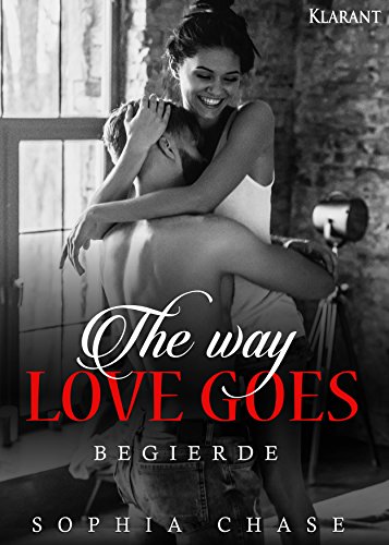 The Way Love goes. Begierde von Sophia Chase