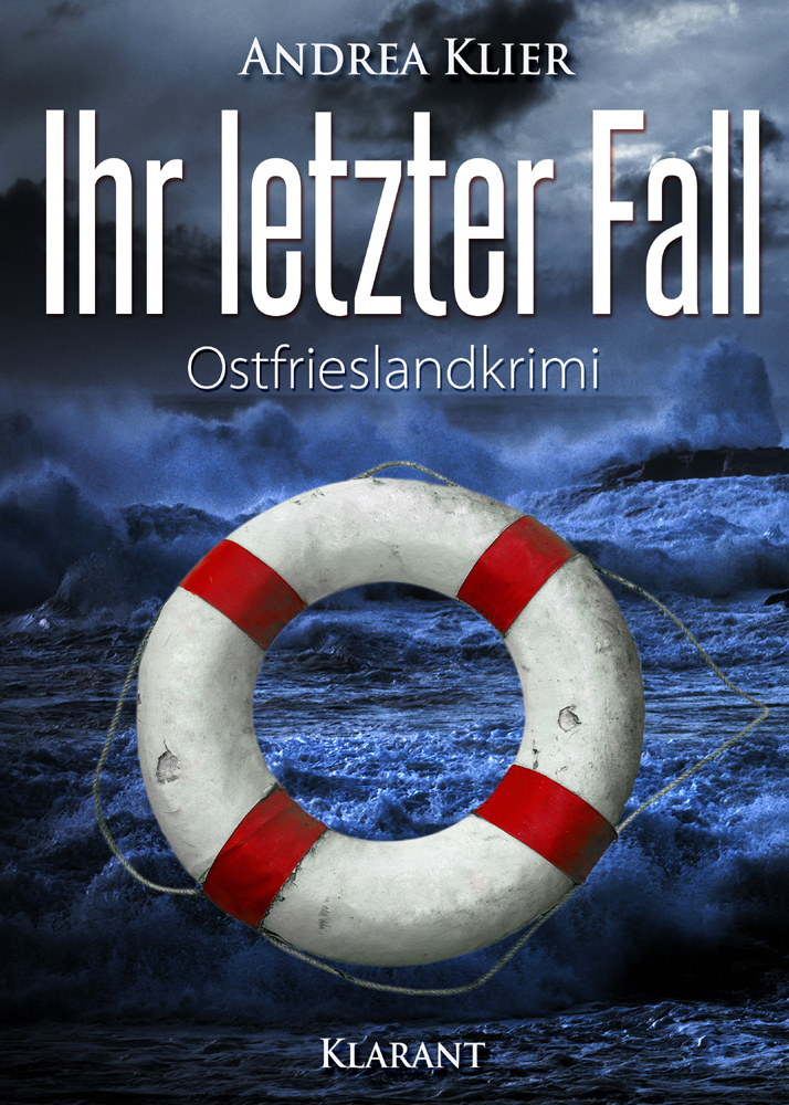 Ihr letzter Fall. Ostfrieslandkrimi von Andrea Klier