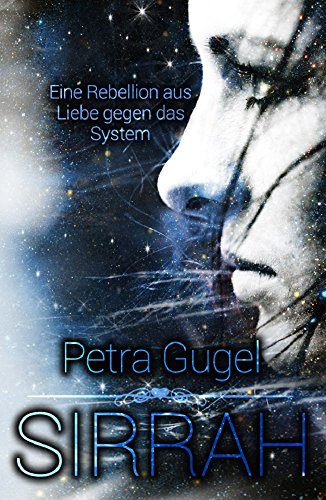 Sirrah - Eine Rebellion aus Liebe gegen das System von Petra Gugel