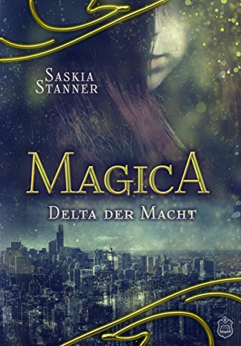 Magica: Delta der Macht von Saskia Stanner