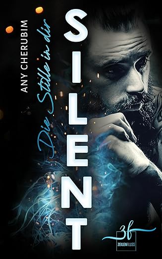 Silent – Die Stille in dir: Romance Thriller von Any Cherubim