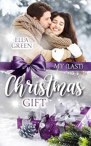 My (Last) Christmas Gift von Ella Green