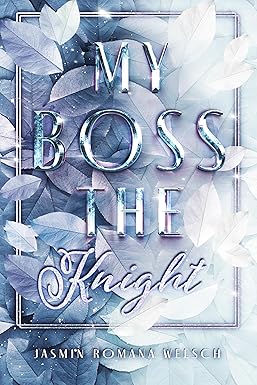 My Boss the Knight von Jasmin Romana Welsch