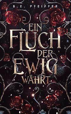Ein Fluch der ewig währt von B. E. Pfeiffer