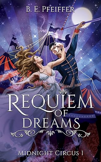 Midnight Circus 1 - Requiem of Dreams von B. E. Pfeiffer