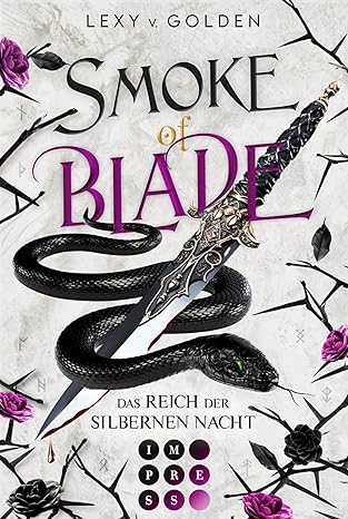 Smoke of Blade. Das Reich der silbernen Nacht von Lexy v. Golden