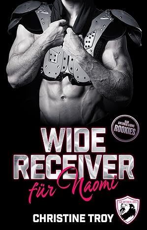 Ein Wide Receiver für Naomi von Christine Troy
