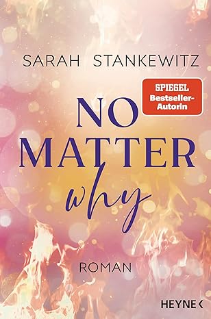 No matter why (Love Burns-Reihe 3) von Sarah Stankewitz